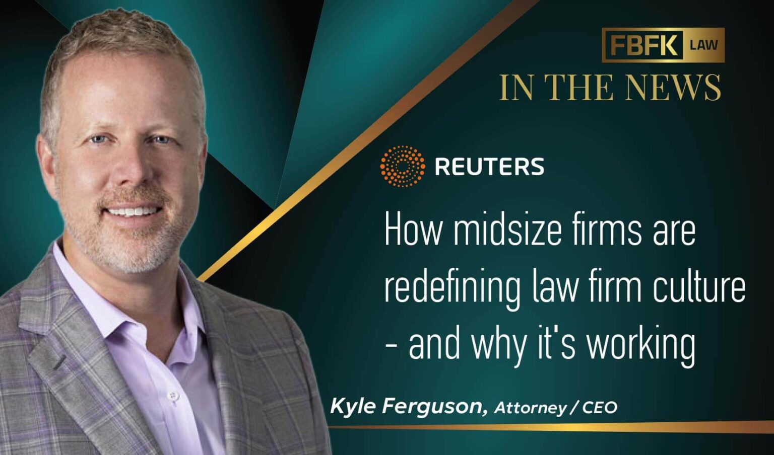 Kyle Ferguson Reno Redefining Law Firm Culture: FBFK Law CEO Kyle Ferguson Featured in Reuters